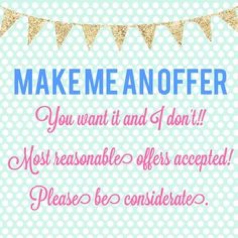 Reasonable Offers Accepted!